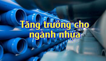 ĐỘNG LỰC TĂNG TRƯỞNG CHO NGÀNH NHỰA VIỆT TRONG NĂM TỚI?