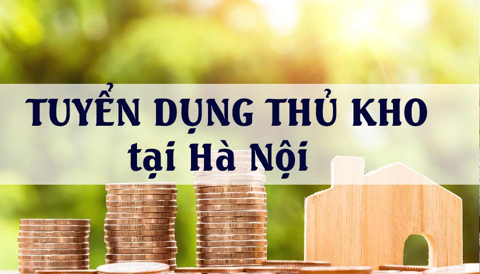 TUYỂN DỤNG THỦ KHO LÀM VIỆC TẠI HÀ NỘI. 