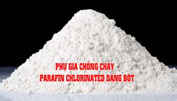 PHỤ GIA CHỐNG CHÁY PARAFIN CHLORINATED DẠNG BỘT