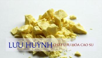 CHẤT LƯU HÓA CAO SU - LƯU HUỲNH