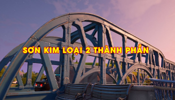 SƠN KIM LOẠI 2 THÀNH PHẦN: ƯU – NHƯỢC ĐIỂM VÀ ỨNG DỤNG