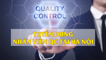 TUYỂN DỤNG: NHÂN VIÊN QC TẠI XƯỞNG THỰC NGHIỆM