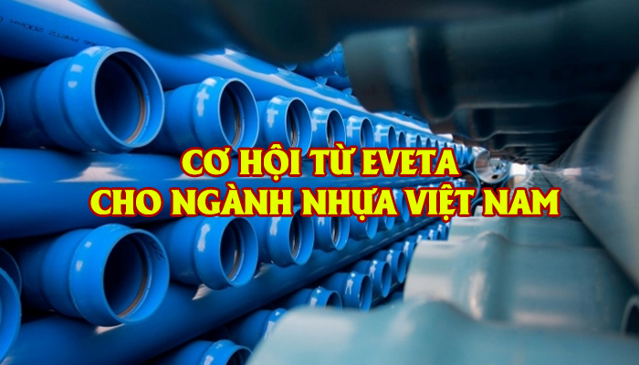 OPPORTUNITIES FROM EVFTA FOR VIETNAM PLASTIC INDUSTRY