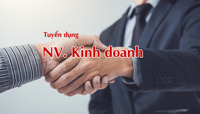 Tuyển dụng: NV KINH DOANH TẠI HN + HCM