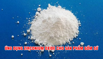 ỨNG DỤNG ZIRCONIUM OXIDE CHO SẢN PHẨM GỐM SỨ