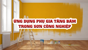 ỨNG DỤNG PHỤ GIA TĂNG BÁM TRONG SƠN CÔNG NGHIỆP