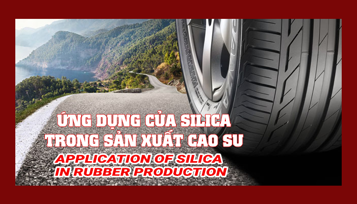 ỨNG DỤNG CỦA SILICA TRONG SẢN XUẤT CAO SU