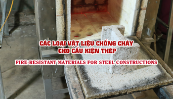 CÁC LOẠI VẬT LIỆU CHỐNG CHÁY CHO CẤU KIỆN THÉP