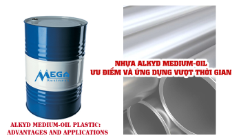 NHỰA ALKYD MEDIUM-OIL, ƯU ĐIỂM VÀ ỨNG DỤNG VƯỢT THỜI GIAN