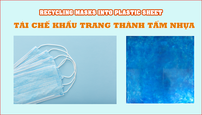 RECYCLING MASKS INTO PLASTIC SHEET