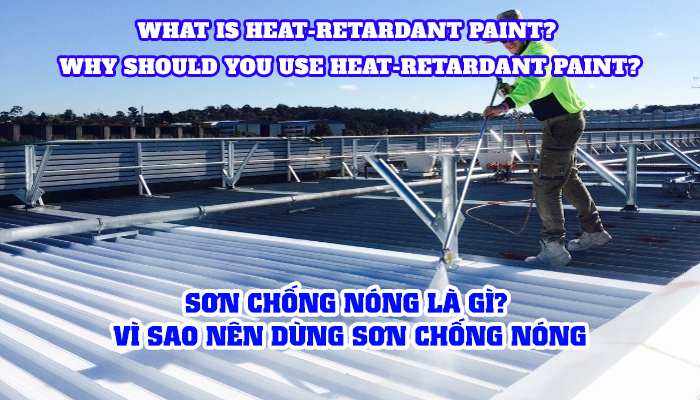 WHAT IS HEAT-RESISTANT PAINT? WHY SHOULD YOU USE ANTI-HOT PAINT?