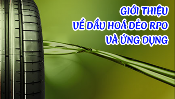 GIỚI THIỆU VỀ DẦU HOÁ DẺO RPO VÀ ỨNG DỤNG