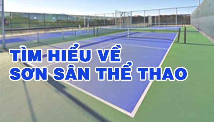 TÌM HIỂU VỀ SƠN SÂN THỂ THAO